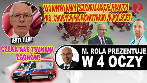 Ujawniamy szokujące fakty ws. chorych na nowotwory w Polsce?! CZEKA NAS TSUNAMI ZGONÓW? Jerzy Zięba u Marcina Roli!