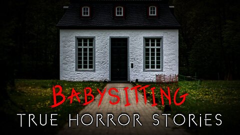 3 True Creepy Babysitting Horror Stories (Vol. 2) | CREEPY GHOST STORIES