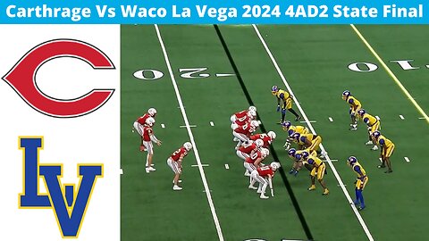 Carthrage Vs Waco La Vega 2024 4AD2 State Final