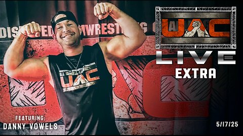 UAC | Danny Vowels Before The Show | Extra