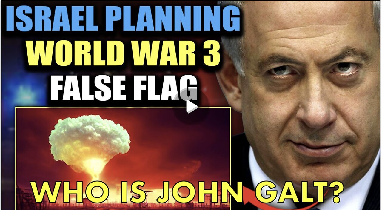 Iran Releases Proof Israel Is Planning 'False Flag' to Spark WW3. WHO IS John Galt?
