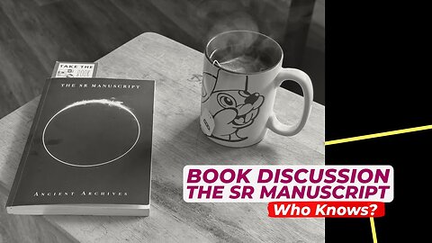 Book Discussion: The SR Manuscript by Ancient Archives