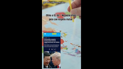 China a EE. UU.: “Negociaremos, pero con respeto mutuo”.