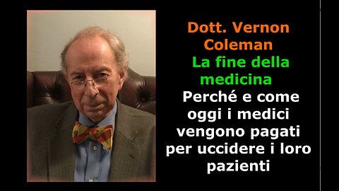 Dott. Vernon Coleman : La fine della medicina