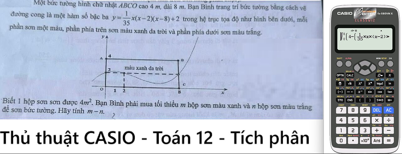 Sở Nam Định: Thủ thuật CASIO: Tích phân 12: Một bước tường hình chữ nhật ABCO cao 4m, dài 8 m.