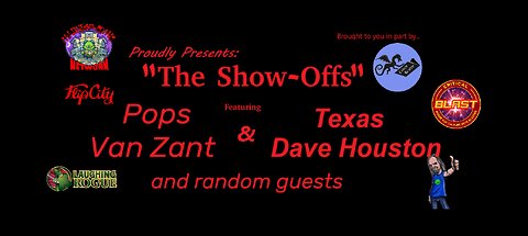 The Show-Offs w/Pops and Texas Dave!! E110