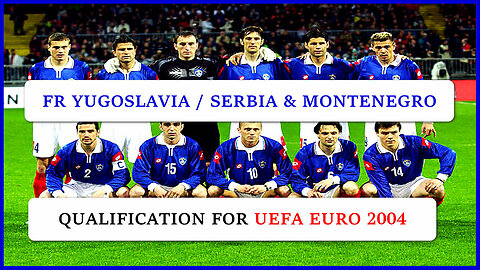 FR Yugoslavia / Serbia & Montenegro - Qualification for UEFA EURO 2004