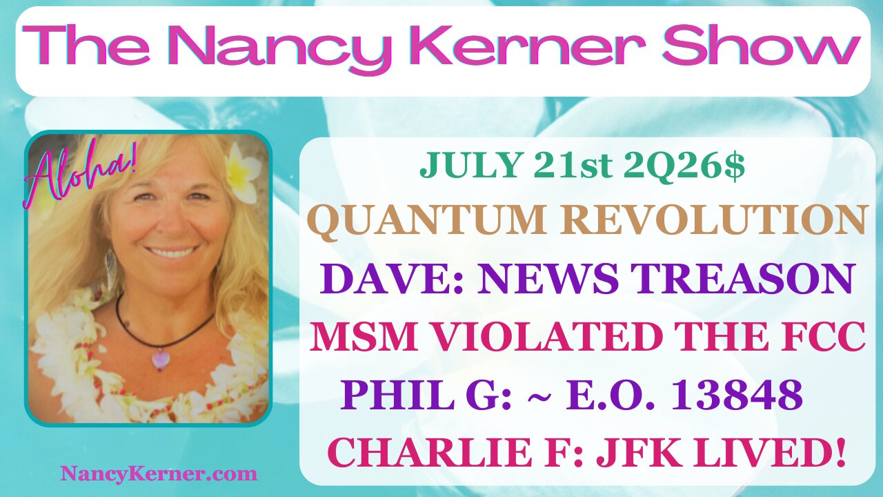 Quantum Revolution! Dave:NewsTreason-MSM Violated the FCC! PhilG: E.O.13848 CharlieF: JFK Lived!