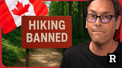 Communist Canada Bans Hiking!!! Veteran Punished With $28,000 Fine | Redacted
