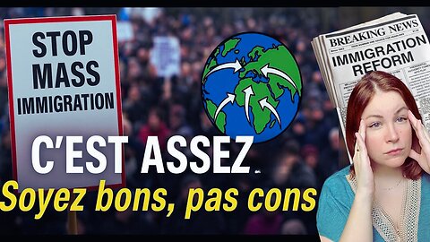 C'EST ASSEZ! L'IMMIGRATION DE MASSE NOUS N'EN VOULONS PLUS!