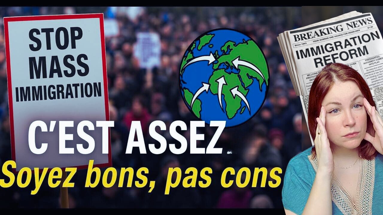 C'EST ASSEZ! L'IMMIGRATION DE MASSE NOUS N'EN VOULONS PLUS!