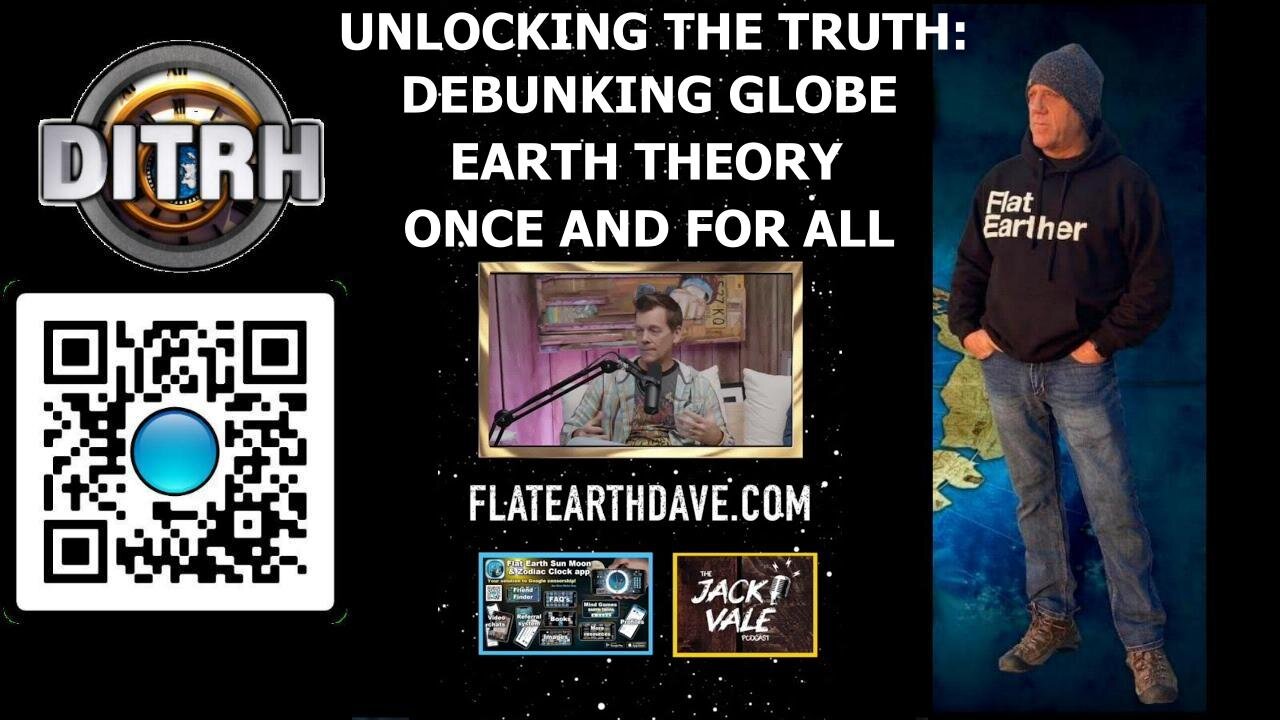 Unlocking the Truth: Debunking Globe Earth Theory Once and for All - The Jack Vale Podcast #4