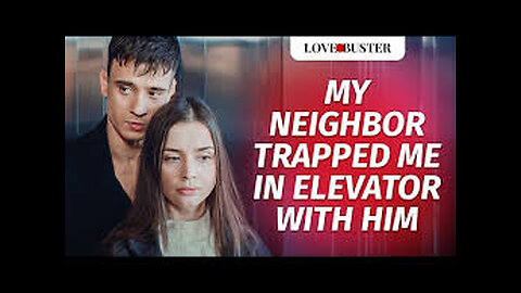 My Neighbor Trapped Me In Elevator With Him | Epsiode 23