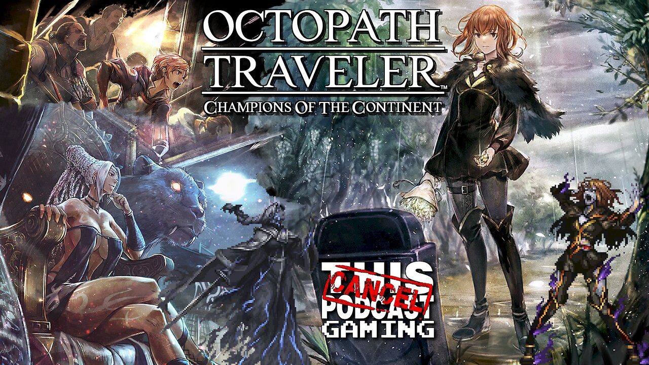 That Post Day-Job OCTOPATH TRAVELER: CHAMPIONS OF THE CONTINENT Level Grind Therapy! - CTP GAMING