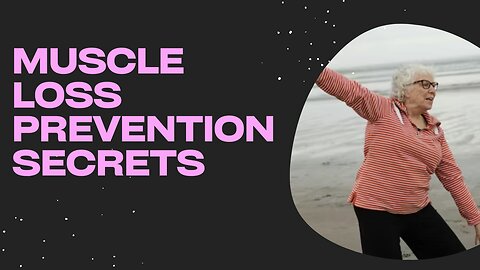Muscle Loss Prevention Secrets for 55+ Revealed