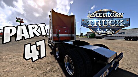 american truck simulator gameplay part 47