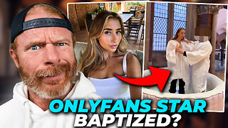 OF Girl Does 1,100 Guys Then Gets Baptized