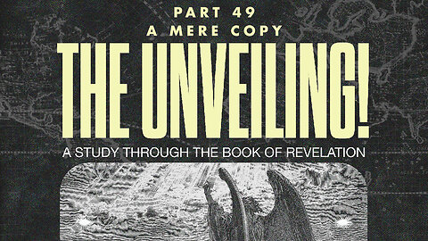 07.28.24 | Sunday Morning | Part 49 A Mere Copy