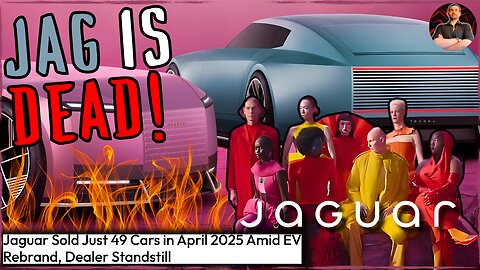 Jaguar Sales CRASH! WOKE Rebrand Backfires With 49 Cars Sold in April!