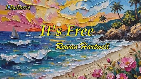 It's Free / Rowan Hartwell / I Believe album