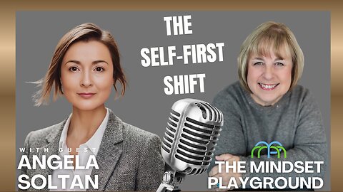 The Self-First Shift™ | Angela Soltan