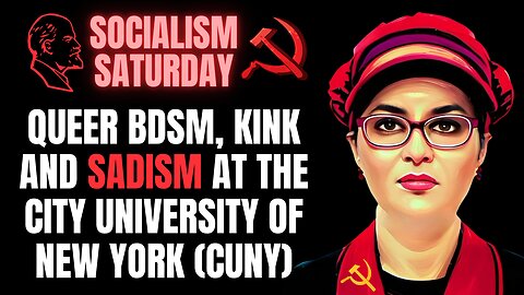 Socialism Saturday: Queer BSDM, Kink and Sadism at the City University of New York (CUNY)