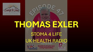 Thomas Exler Stomas4Life UK Health Radio Ep 47 July 26 2025
