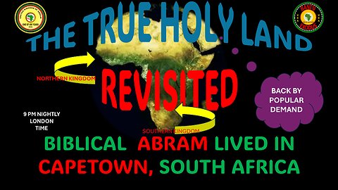 AFRICA IS THE HOLY LAND || THE TRUE HOLY LAND REVISITED || BIBLICAL ABRAM LIVED IN CAPETOWN