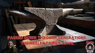 Passed Down Through Generations: The Neeley Family Anvil