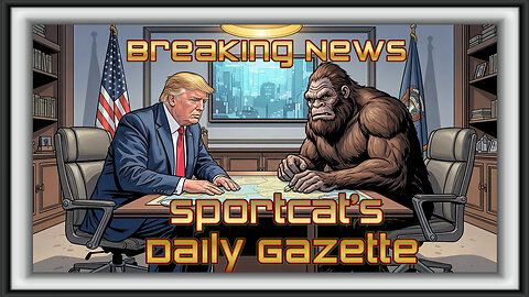 Sportcat’s Daily Gazette | Heatwave Havoc: Bigfoot’s List, Biden’s Autograph Trick!