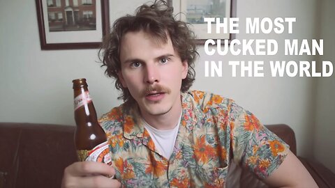 The Most Cucked Man in the World (Idubbz Dos Equis Parody)