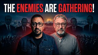 The Enemies of God Are Lined Up Against Jerusalem!