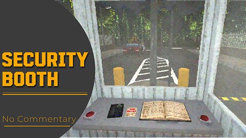 Security Booth | Full Gameplay | No Commentary