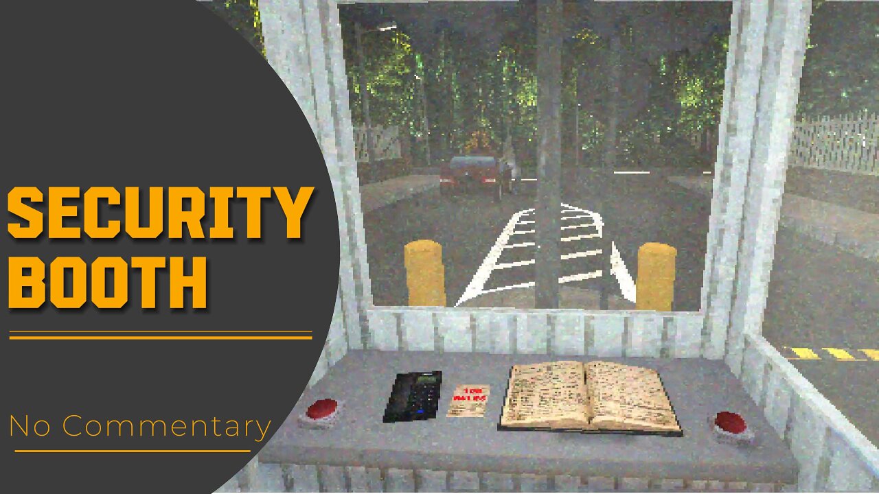 Security Booth | Full Gameplay | No Commentary
