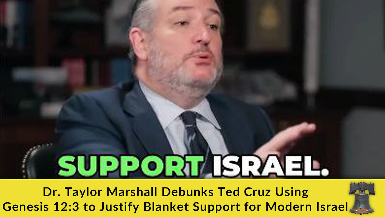 Dr. Taylor Marshall Debunks Ted Cruz Using Genesis 12:3 to Justify Blanket Support for Modern Israel