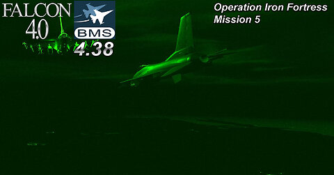 Let's Play Falcon 4.0 BMS 4.38 Operation Iron Fortress Mission 5