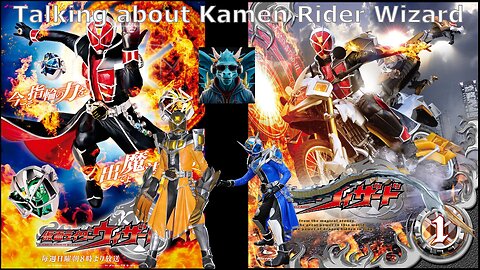 Episode 41: Talking about Kamen Rider Wizard Episodes 16 - 20