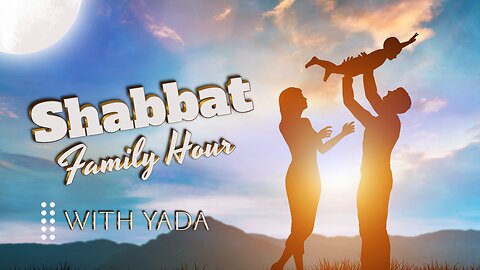 Shabbat Family Hour ~ Chakmah Choter Part Eight 02 May 2025