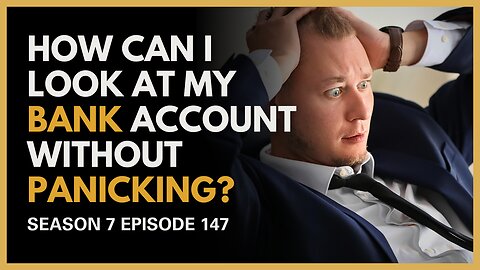 How Can I Look at My Bank Account Without Panicking?