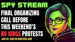SPY STREAM: Final Organizing Call For This Weekend’s No King’s Protest