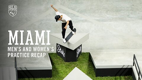 SLS Miami Practice Recap - Rayssa Leal, Nyjah Huston, Sora Shirai & more