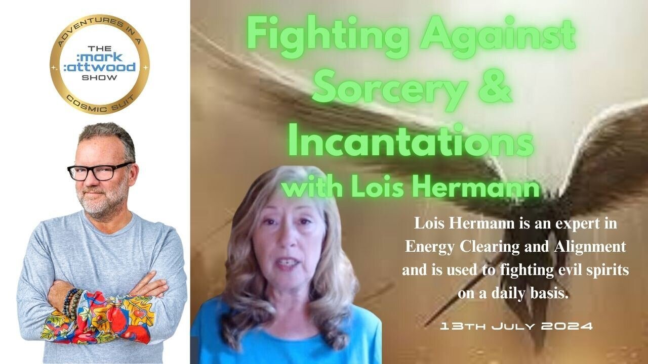 Fighting Against Sorcery and Incantations with Lois Hermann