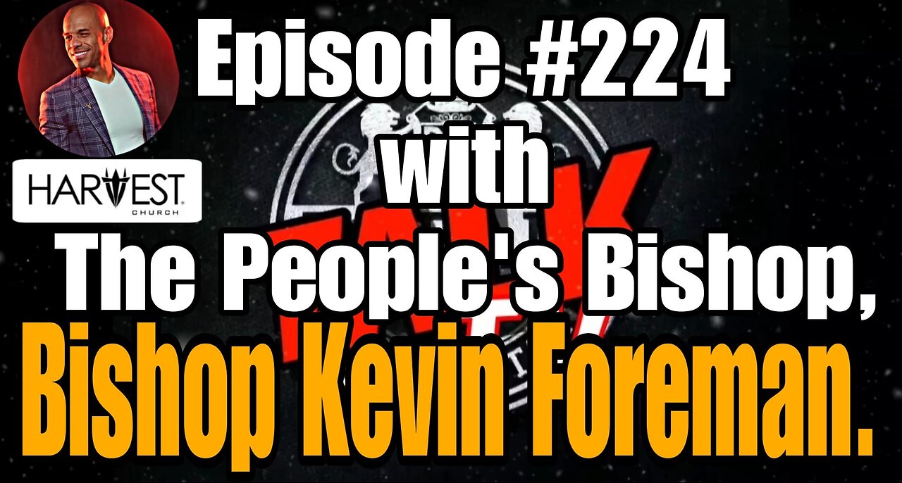 DIOTALK Episode #224 with The People's Bishop, Bishop Kevin Foreman.