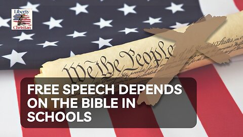 Free speech depends on the Bible in schools