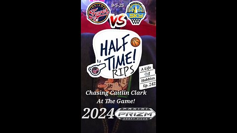 Half-Time Rips ft 2024 Prizm Draft Picks, Chasing Caitlin Clark At The Game! e242