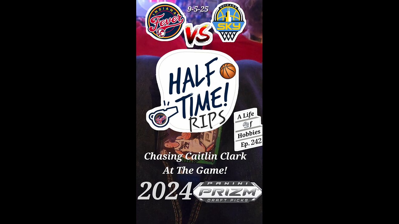 Half-Time Rips ft 2024 Prizm Draft Picks, Chasing Caitlin Clark At The Game! e242