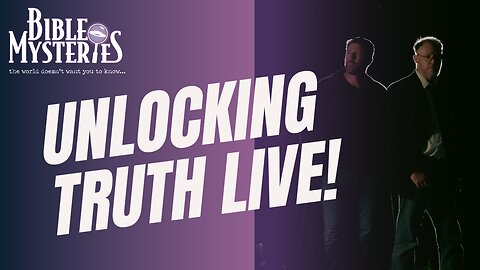 Unlocking Truth Live May 22, 2025