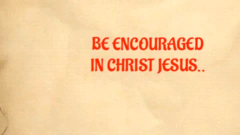 BE ENCOURAGED IN CHRIST JESUS || By Lynn Pretorius