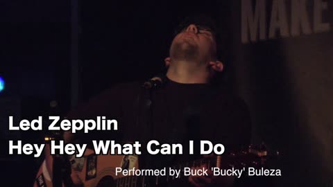 Buck Buleza - Open Mic - Hey Hey What can I do
