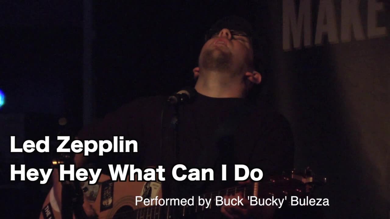 Buck Buleza - Open Mic - Hey Hey What can I do